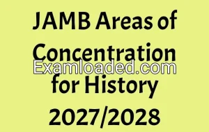 JAMB Areas of Concentration for History 2027/2028