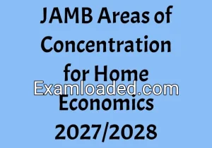 JAMB Areas of Concentration for Home Economics 2027/2028 JAMB Areas of Concentration for Home Economics 2027/2028