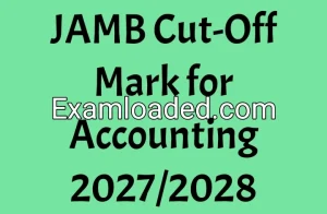 JAMB Cut-Off Mark for Accounting 2027/2028