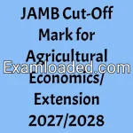 JAMB Cut-Off Mark for Agricultural Economics/Extension 2027/2028