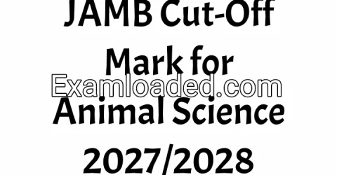 JAMB Cut-Off Mark for Animal Science 2027/2028