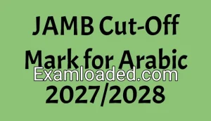 JAMB Cut-Off Mark for Arabic 2027/2028