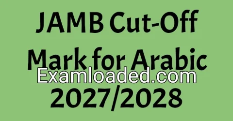 JAMB Cut-Off Mark for Arabic 2027/2028