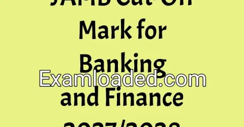 JAMB Cut-Off Mark for Banking and Finance 2027/2028