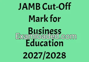 JAMB Cut-Off Mark for Business Education 2027/2028