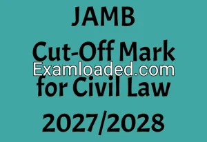 JAMB Cut-Off Mark for Civil Law 2027/2028