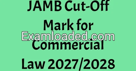 JAMB Cut-Off Mark for Commercial Law 2027/2028