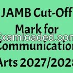 JAMB Cut-Off Mark for Communication Arts 2027/2028