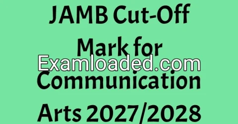 JAMB Cut-Off Mark for Communication Arts 2027/2028