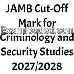 JAMB Cut-Off Mark for Criminology and Security Studies 2027/2028