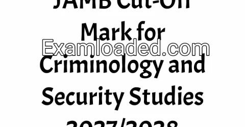 JAMB Cut-Off Mark for Criminology and Security Studies 2027/2028