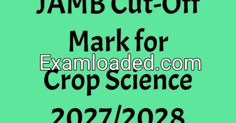 JAMB Cut-Off Mark for Crop Science 2027/2028