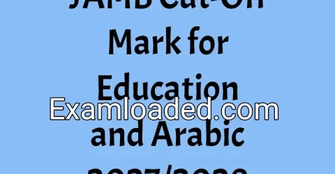 JAMB Cut-Off Mark for Education and Arabic 2027/2028