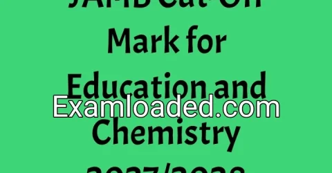 JAMB Cut-Off Mark for Education and Chemistry 2027/2028