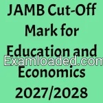 JAMB Cut-Off Mark for Education and Economics 2027/2028