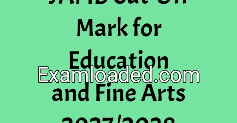 JAMB Cut-Off Mark for Education and Fine Arts 2027/2028