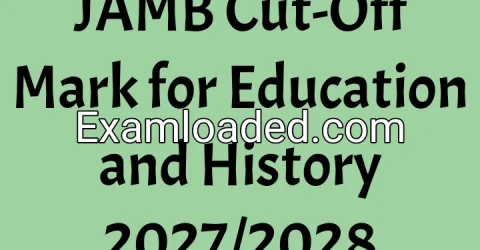 JAMB Cut-Off Mark for Education and History 2027/2028