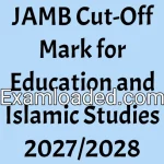 JAMB Cut-Off Mark for Education and Islamic Studies 2027/2028