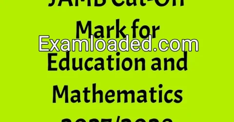 JAMB Cut-Off Mark for Education and Mathematics 2027/2028