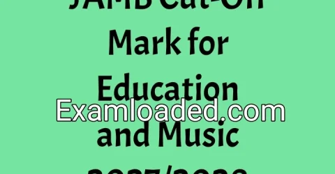 JAMB Cut-Off Mark for Education and Music 2027/2028