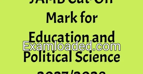 JAMB Cut-Off Mark for Education and Political Science 2027/2028