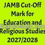 JAMB Cut-Off Mark for Education and Religious Studies 2027/2028