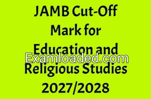 JAMB Cut-Off Mark for Education and Religious Studies 2027/2028