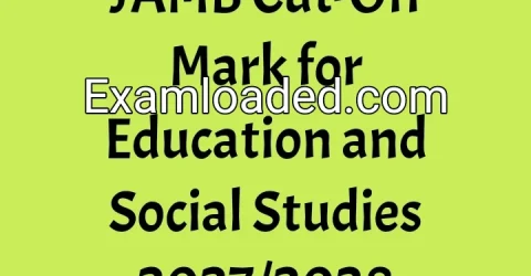 JAMB Cut-Off Mark for Education and Social Studies 2027/2028