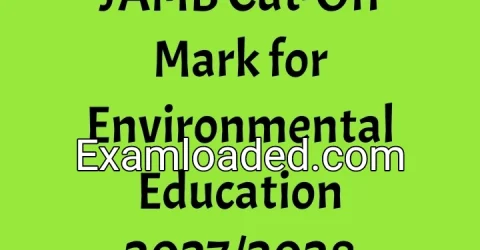 JAMB Cut-Off Mark for Environmental Education 2027/2028