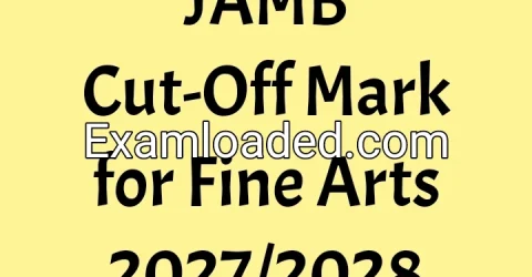 JAMB Cut-Off Mark for Fine Arts 2027/2028