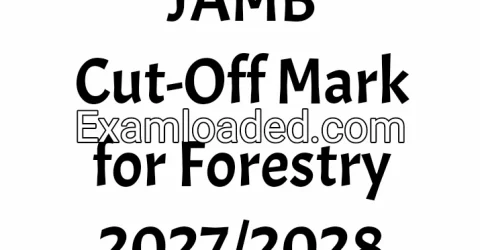 JAMB Cut Off Mark for Forestry 2027 2028