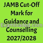 JAMB Cut-Off Mark for Guidance and Counselling 2027/2028
