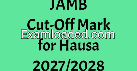 JAMB Cut-Off Mark for Hausa 2027/2028