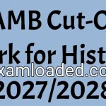 JAMB Cut-Off Mark for History 2027/2028
