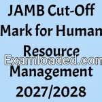 JAMB Cut-Off Mark for Human Resource Management 2027/2028
