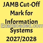 JAMB Cut-Off Mark for Information Systems 2027/2028