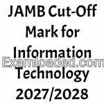JAMB Cut-Off Mark for Information Technology 2027/2028