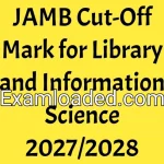 JAMB Cut-Off Mark for Library and Information Science 2027/2028