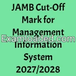 JAMB Cut-Off Mark for Management Information System 2027/2028