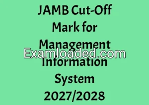 JAMB Cut-Off Mark for Management Information System 2027/2028