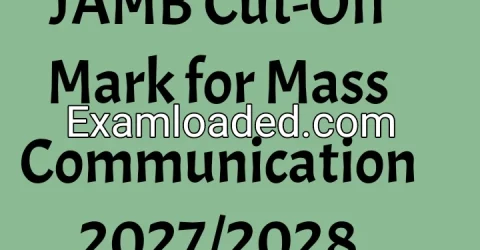JAMB Cut-Off Mark for Mass Communication 2027/2028