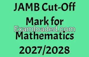 JAMB Cut-Off Mark for Mathematics 2027/2028
