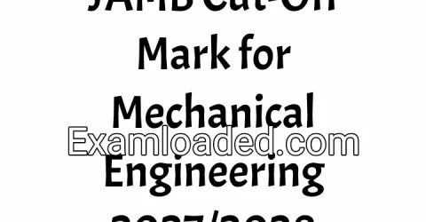 JAMB Cut-Off Mark for Mechanical Engineering 2027/2028