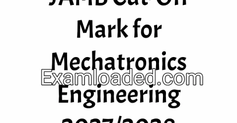 JAMB Cut-Off Mark for Mechatronics Engineering 2027/2028