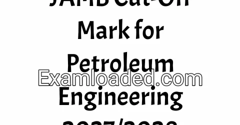 JAMB Cut-Off Mark for Petroleum Engineering 2027/2028