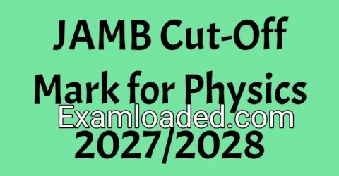 JAMB Cut-Off Mark for Physics 2027/2028