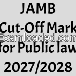 JAMB Cut-Off Mark for Public law 2027/2028