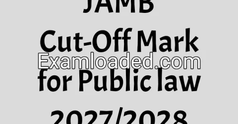 JAMB Cut-Off Mark for Public law 2027/2028