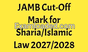 JAMB Cut-Off Mark for Sharia/Islamic Law 2027/2028