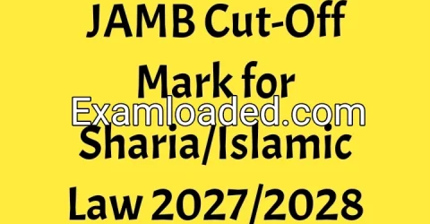 JAMB Cut-Off Mark for Sharia/Islamic Law 2027/2028